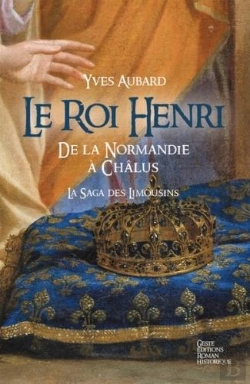Bertrand.pt - Le Roi Henri - De La Normandie A Chalus (Saga Des Limousins-Tome Vii-Version Poche)