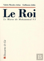 Le Roi ; Le Maroc De Mohammed Vi