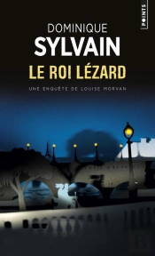 Le Roi Lézard ; Une Enquête De Louise Morvan