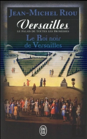 Le Roi Noir De Versailles ; Le Palais De Toutes Les Promesses