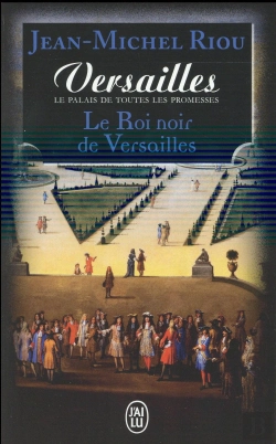Bertrand.pt - Le Roi Noir De Versailles ; Le Palais De Toutes Les Promesses