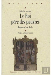 Le Roi Père Des Pauvres ; France Xiiie-Xve Siècle