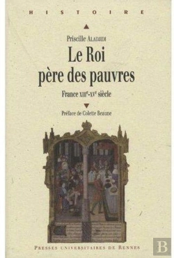 Bertrand.pt - Le Roi Père Des Pauvres ; France Xiiie-Xve Siècle