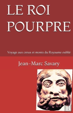 Bertrand.pt - Le Roi Pourpre : Voyage Aux Creux Et Monts Du Royaume Oublié