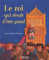 Le Roi Qui Revait D'Etre Grand