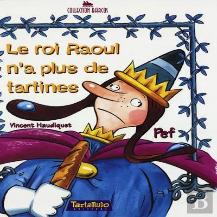 Le Roi Raoul N'A Plus De Tartines