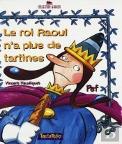 Le Roi Raoul N'A Plus De Tartines