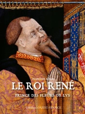 Le Roi René, Prince Des Fleurs De Lys