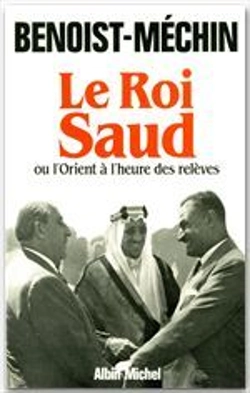 Bertrand.pt - Le Roi Saud Ou L'Orient À L'Heure Des Relèves