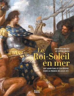 Bertrand.pt - Le Roi-Soleil En Mer : Art Maritime Et Galeriens Dans La France De Louis Xiv