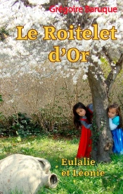 Le Roitelet D'Or ; Eulalie Et Léonie
