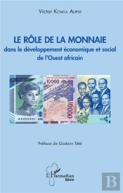 Le Rôle De La Monnaie Dans Le Développement Économique Et Social De L'Ouest Africain