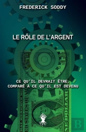 Le Rôle De L'Argent : Ce Qu'Il Devrait Être, Comparé À Ce Qu'Il Est Devenu