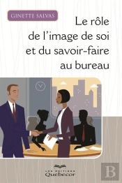 Le Role De L'Image De Soi Et Du Savoir-Faire Au Bureau