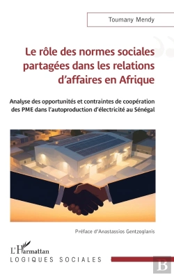 Bertrand.pt - Le Rôle Des Normes Sociales Partagées Dans Les Relations D'Affaires En Afrique : Analyse Des Opportunités Et Contraintes De Coopération Des Pme Dans L'Autoproduction D'Électricité Au Sénégal