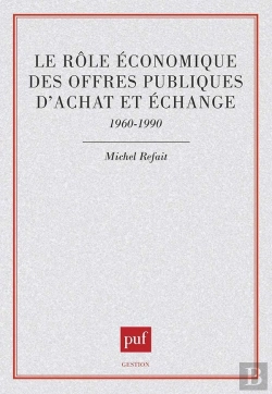 Bertrand.pt - Le Rôle Économique Des Offres Publiques D'Achat Et D'Échange
