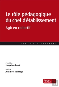 Bertrand.pt - Le Rôle Pédagogique Du Chef D'Établissement : Agir En Collectif (8e Édition)