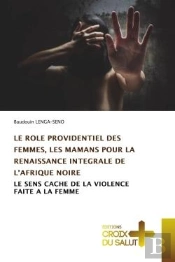 Le Role Providentiel Des Femmes, Les Mamans Pour La Renaissance Integrale De L'Afrique Noire - Le Se