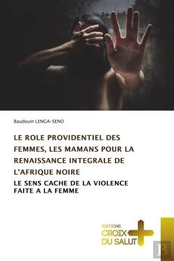 Bertrand.pt - Le Role Providentiel Des Femmes, Les Mamans Pour La Renaissance Integrale De L'Afrique Noire - Le Se