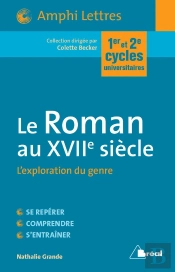 Le Roman Au Xviie Siècle ; L'Exploration Du Genre