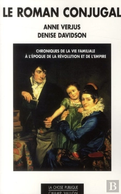 Bertrand.pt - Le Roman Conjugal ; Chroniques De La Vie Familiale À L'Époque De La Révolution Et De L'Empire