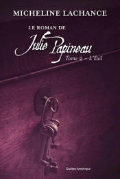 Le Roman De Julie Papineau V. 02 L'Exil