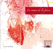 Le Roman De La Fraise ; 300 Ans D'Aventures
