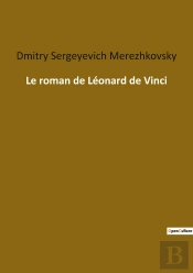 Le Roman De Léonard De Vinci