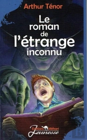 Le Roman De L'Etrange Inconnu