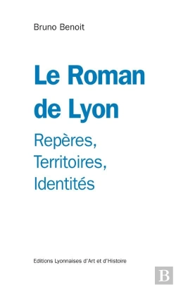 Bertrand.pt - Le Roman De Lyon  ; Repères, Territoires, Identités