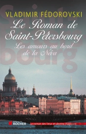 Le Roman De Saint-Pétersbourg : Les Amours Au Bord De La Néva