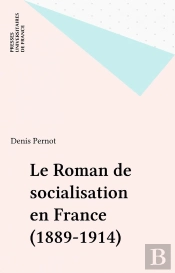 Le Roman De Socialisation En France (1889-1914)