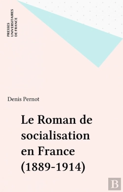 Bertrand.pt - Le Roman De Socialisation En France (1889-1914)