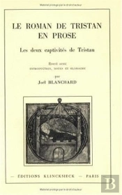 Le Roman De Tristan En Prose : Les Deux Captivités De Tristan