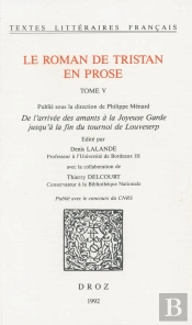Le Roman De Tristan En Prose - V - Le Roman De Tristan En Prose - Tome V, De L'Arrivee Des Amants A
