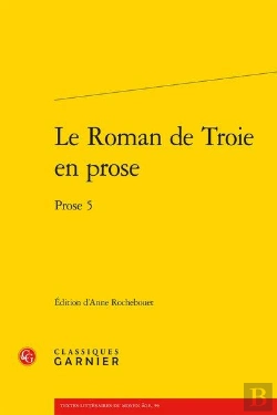 Bertrand.pt - Le Roman De Troie En Prose ; Prose 5