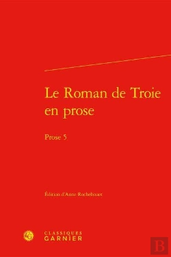 Bertrand.pt - Le Roman De Troie En Prose ; Prose 5