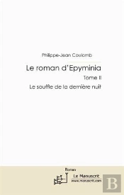Le Roman D'Epyminia Tome 2 ; Le Souffle De La Dernière Nuit