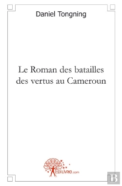 Bertrand.pt - Le Roman Des Batailles Des Vertus Au Cameroun