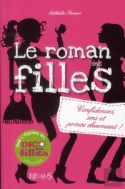 Le Roman Des Filles ; Confidences, Sms Et Prince Charmant !