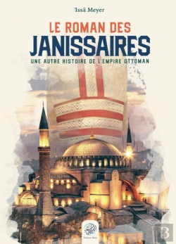 Bertrand.pt - Le Roman Des Janissaires : Une Autre Histoire De L'Empire Ottoman (3e Édition)