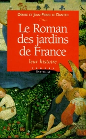 Le Roman Des Jardins De France ; Leur Histoire