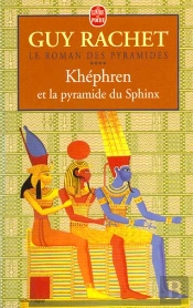 Le Roman Des Pyramides T.4 ; Khéphren Et La Pyramide Du Sphinx