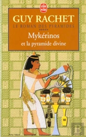 Le Roman Des Pyramides T.5 ; Mykérinos Et La Pyramide Divine