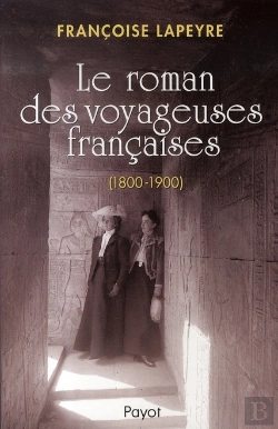 Bertrand.pt - Le Roman Des Voyageuses Françaises Du Xixe Siècle