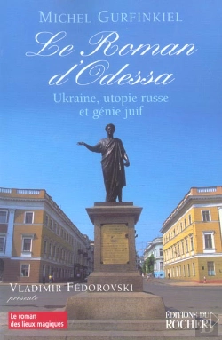 Bertrand.pt - Le Roman D'Odessa - Ukraine, Utopie Russe Et Genie Juif