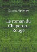 Le Roman Du Chaperon-Rouge