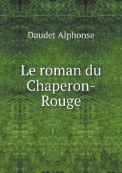 Le Roman Du Chaperon-Rouge