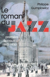 Le Roman Du Jazz T.1 1893-1930