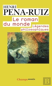 Le Roman Du Monde : Légendes Philosophiques